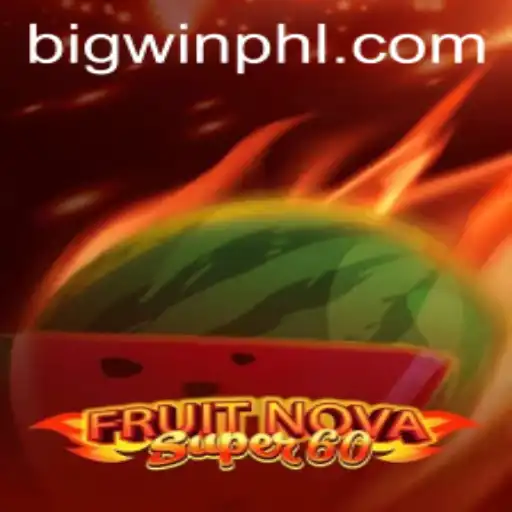 Unveiling FruitNovaSuper60: Dive into an Exciting Casino Adventure with BIGWIN Opportunities