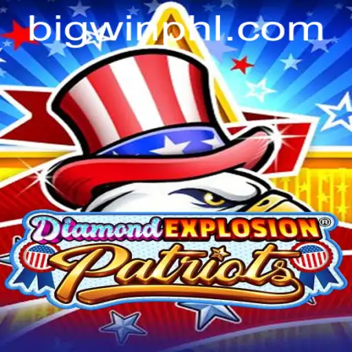 Exploring DiamondExplosionPatriots: A Thrilling Adventure Awaiting BIGWIN Moments