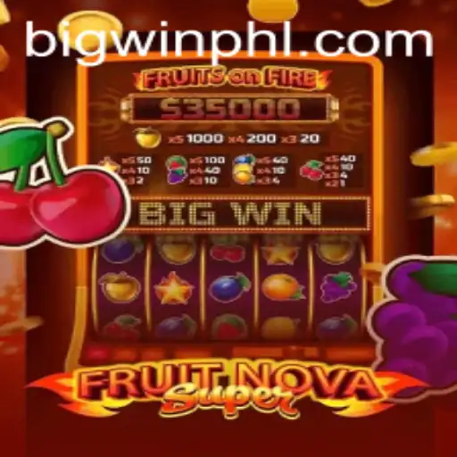 Unveiling FruitNovaSuper: Experience the BIGWIN Thrill