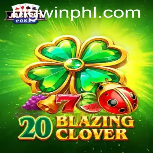 Exploring 20BlazingClover: Unleash the Power of the BIGWIN