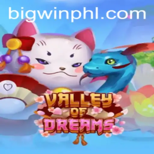 Exploring Valley of Dreams: Unveiling the BIGWIN Experience